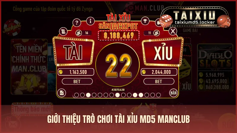 Giới thiệu trò chơi Tài Xỉu MD5 MANCLUB