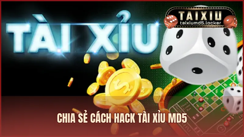 Hack Tài Xỉu MD5 là những công cụ can thiệp dự đoán kết quả của ván Tài Xỉu MD5