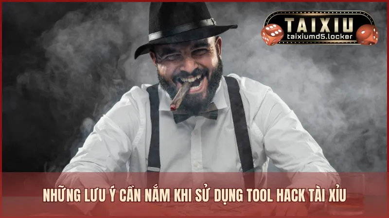 Những lưu ý cần nắm khi sử dụng tool hack tài xỉu