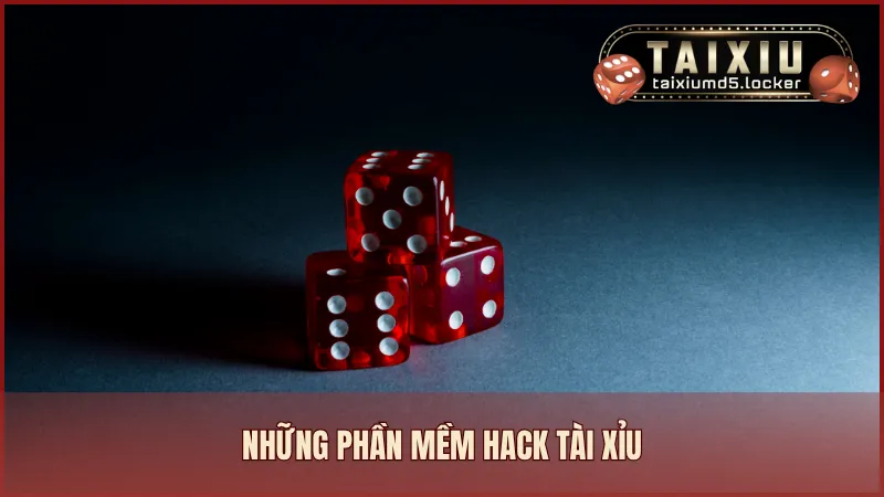 Những phần mềm hack tài xỉu nên tham khảo
