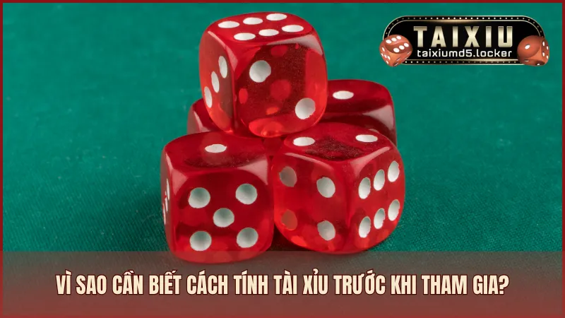 Biết cách tính Tài Xỉu giúp bạn bắt đầu tham gia trò chơi này một cách thuận lợi